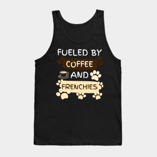 Fueled by Coffee and Frenchies Tank Top